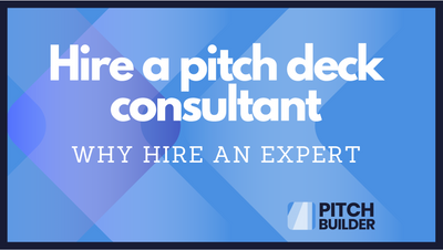 Hire a pitch deck consultant